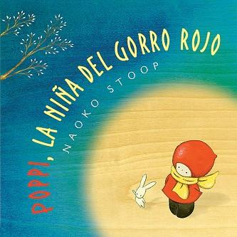 POPPY LA NIÑA DEL GORRO ROJO | 9788448851019 | STOOP, NAOKO | Llibreria Online de Vilafranca del Penedès | Comprar llibres en català