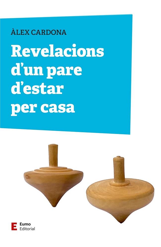 REVELACIONS D'UN PARE D'ESTAR PER CASA | 9788497668309 | CARDONA MASDEU, ÀLEX | Llibreria Online de Vilafranca del Penedès | Comprar llibres en català