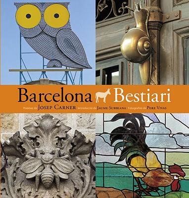 BARCELONA BESTIARI | 9788484786054 | CARNER, JOSEP / SUBIRANA, JAUME / VIVAS, PERE | Llibreria Online de Vilafranca del Penedès | Comprar llibres en català