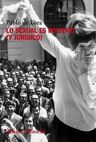 LO SEXUAL ES POLÍTICO (Y JURÍDICO) | 9788491815976 | DE LORA, PABLO | Llibreria Online de Vilafranca del Penedès | Comprar llibres en català