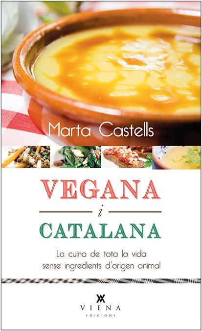 VEGANA I CATALANA | 9788483308868 | CASTELLS RECASENS, MARTA | Llibreria Online de Vilafranca del Penedès | Comprar llibres en català