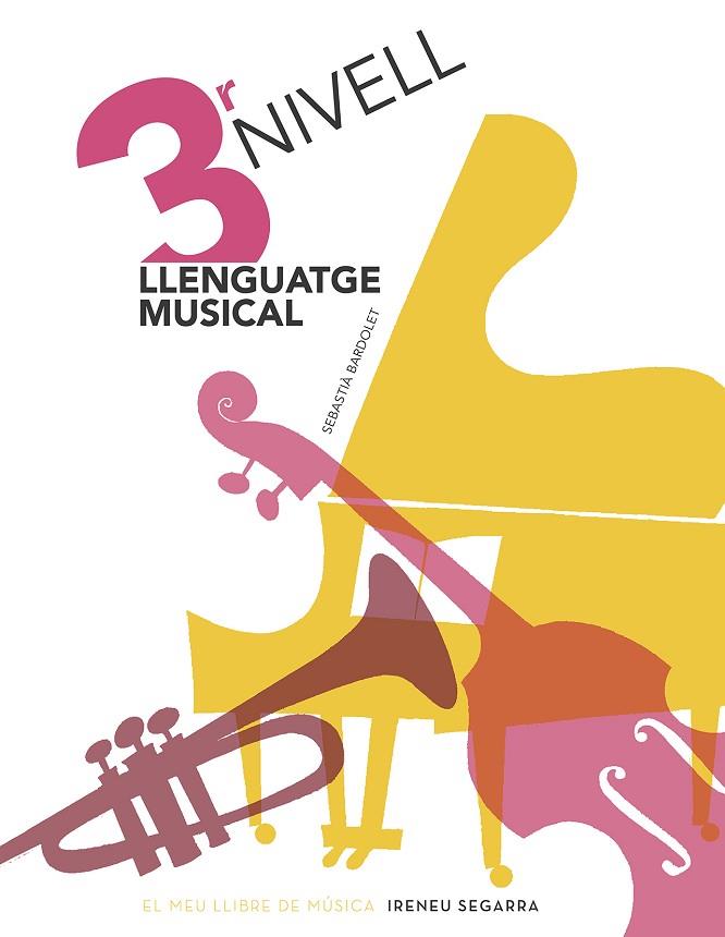 LLENGUATGE MUSICAL, NIVELL 3 | 9788498839135 | BARDOLET I PUJOL, SEBASTIÀ | Llibreria Online de Vilafranca del Penedès | Comprar llibres en català