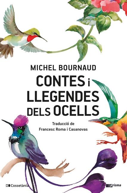CONTES I LLEGENDES DELS OCELLS | 9788413563039 | BOURNAUD, MICHEL | Llibreria L'Odissea - Libreria Online de Vilafranca del Penedès - Comprar libros