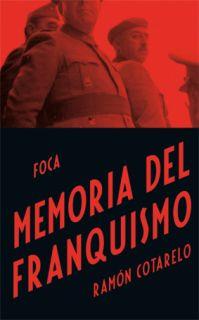 MEMORIA DEL FRANQUISMO | 9788496797536 | COTARELO, RAMON | Llibreria Online de Vilafranca del Penedès | Comprar llibres en català