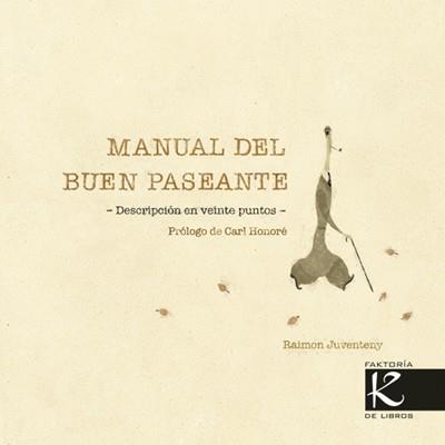 MANUAL DEL BUEN PASEANTE | 9788415250722 | JUVENTENY, RAIMON | Llibreria Online de Vilafranca del Penedès | Comprar llibres en català