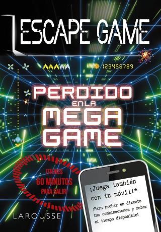 ESCAPE GAME  PERDIDO EN LA MEGA GAME | 9788418100413 | LAROUSSE EDITORIAL | Llibreria Online de Vilafranca del Penedès | Comprar llibres en català