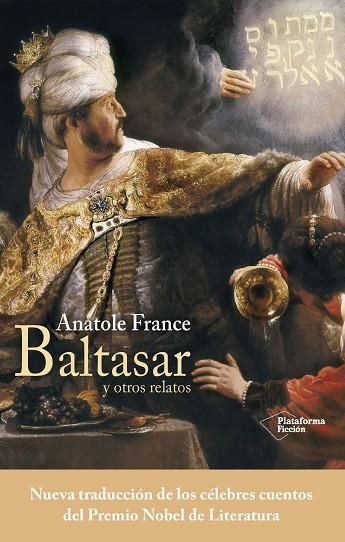 BALTASAR Y OTROS RELATOS | 9788416820535 | FRANCE, ANATOLE | Llibreria Online de Vilafranca del Penedès | Comprar llibres en català