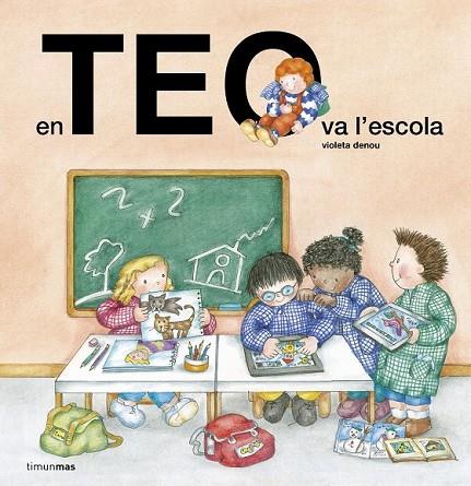EN TEO VA A L'ESCOLA | 9788490579701 | DENOU, VIOLETA | Llibreria Online de Vilafranca del Penedès | Comprar llibres en català