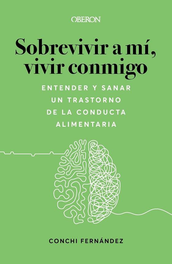 SOBREVIVIR A MÍ VIVIR CONMIGO ENTENDER Y SANAR UN TRASTORNO DE LA CONDUCTA ALIMENTARIA | 9788441547193 | FERNÁNDEZ LÓPEZ, CONCHI | Llibreria Online de Vilafranca del Penedès | Comprar llibres en català