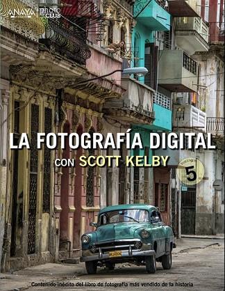 LA FOTOGRAFÍA DIGITAL CON SCOTT KELBY VOLUMEN 5 | 9788441536784 | KELBY, SCOTT | Llibreria Online de Vilafranca del Penedès | Comprar llibres en català