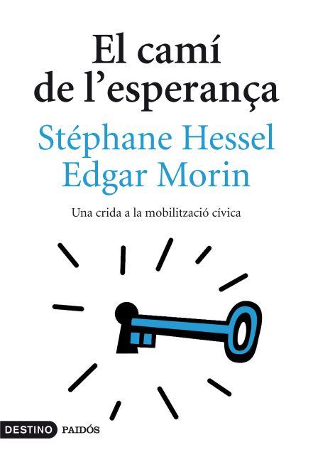 EL CAMI DE L'ESPERANÇA | 9788497102131 | HESSEL, STEPHANE / MORIN, EDGAR | Llibreria L'Odissea - Libreria Online de Vilafranca del Penedès - Comprar libros
