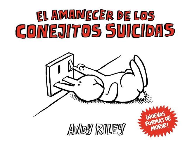 EL AMANECER DE LOS CONEJITOS SUICIDAS | 9788492769933 | RILEY, ANDY | Llibreria Online de Vilafranca del Penedès | Comprar llibres en català