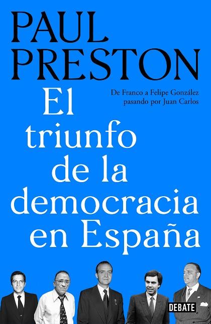 EL TRIUNFO DE LA DEMOCRACIA EN ESPAÑA | 9788499929019 | PRESTON, PAUL | Llibreria Online de Vilafranca del Penedès | Comprar llibres en català