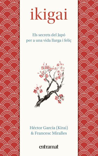 IKIGAI | 9788492920150 | MIRALLES, FRANCESC / GARCÍA, HÉCTOR | Llibreria Online de Vilafranca del Penedès | Comprar llibres en català
