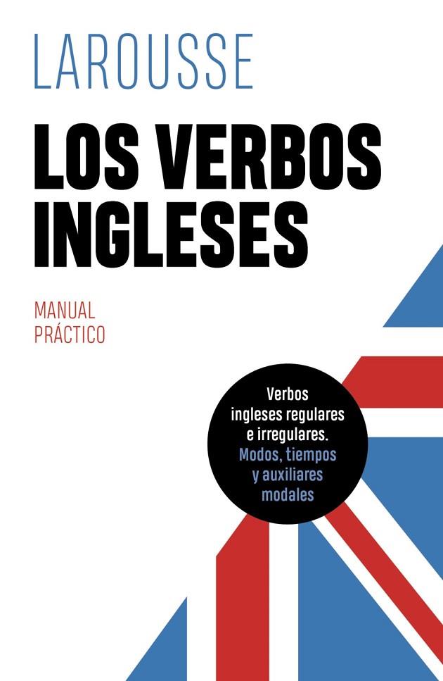 LOS VERBOS INGLESES | 9788419436085 | ÉDITIONS LAROUSSE | Llibreria Online de Vilafranca del Penedès | Comprar llibres en català