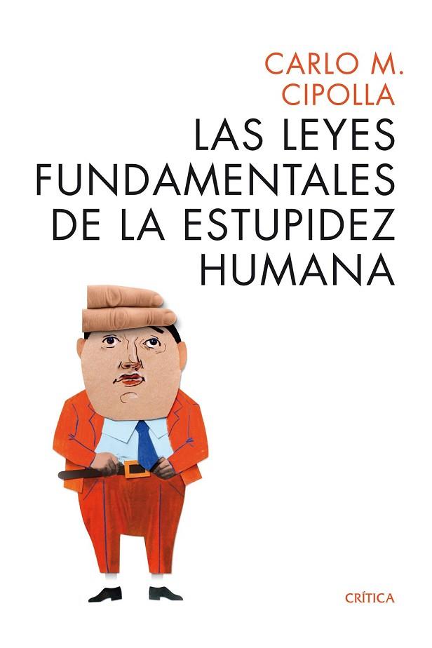 LAS LEYES FUNDAMENTALES DE LA ESTUPIDEZ HUMANA | 9788498925814 | CIPOLLA, CARLO M. | Llibreria Online de Vilafranca del Penedès | Comprar llibres en català