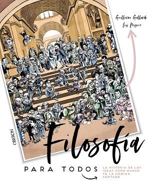 FILOSOFÍA PARA TODOS. LA HISTORIA DE LAS IDEAS COMO NUNCA TE LA HABÍAN CONTADO | 9788441541542 | GALLARDO MORÁN, GUILLERMO | Llibreria L'Odissea - Libreria Online de Vilafranca del Penedès - Comprar libros