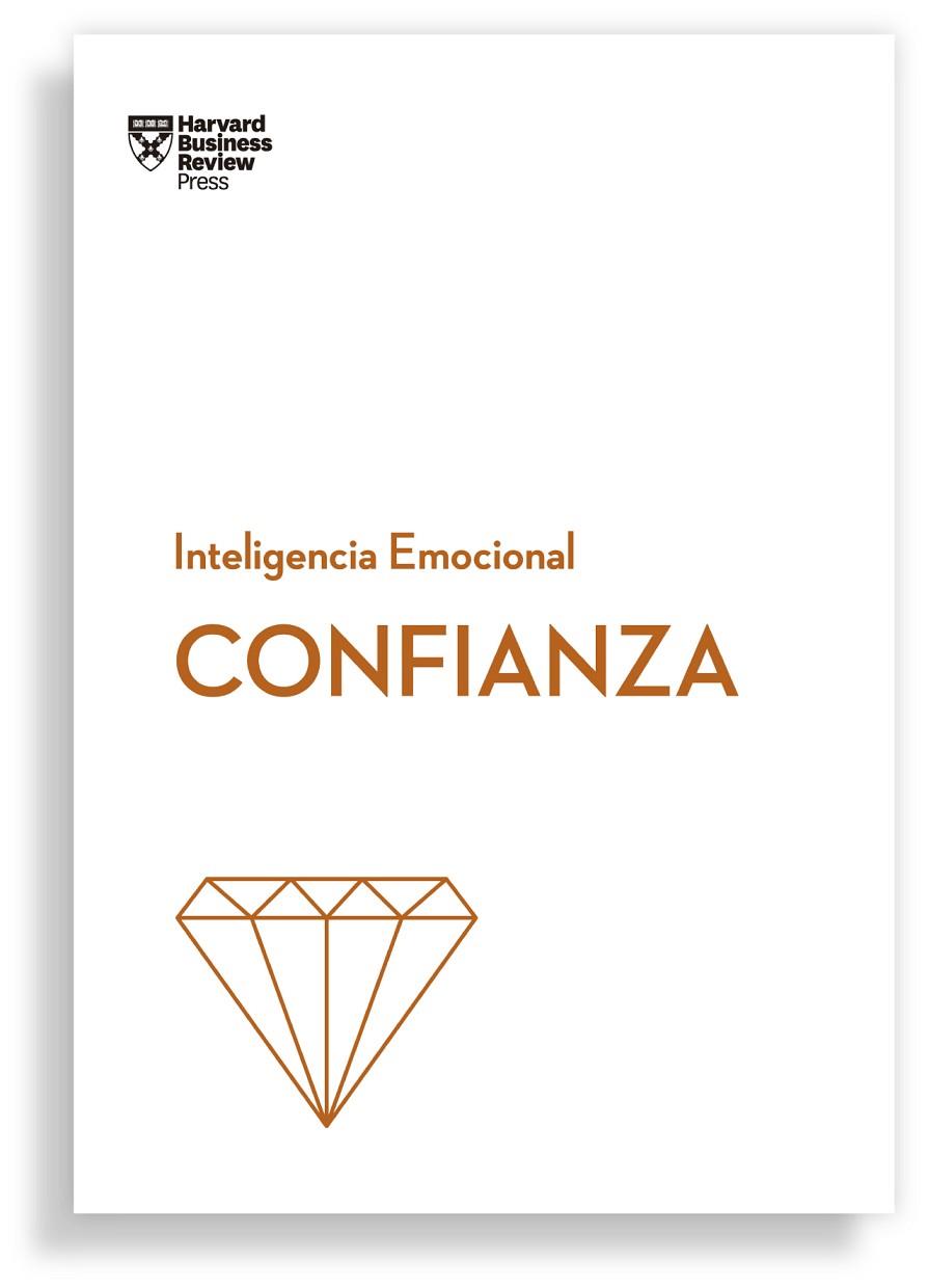 CONFIANZA SERIE INTELIGENCIA EMOCIONAL HBR | 9788417963064 | HARVARD BUSINESS REVIEW/JEN, AMY/BREGMAN, PETER/MOSS, ROSABETH | Llibreria Online de Vilafranca del Penedès | Comprar llibres en català