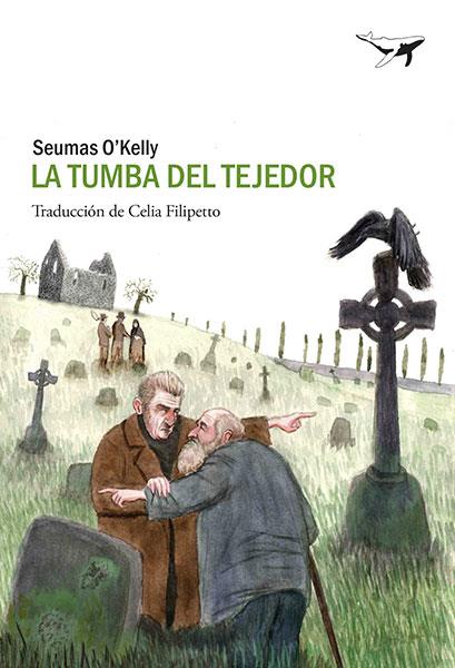 LA TUMBA DEL TEJEDOR | 9788412220506 | O'KELLY, SEUMAS | Llibreria Online de Vilafranca del Penedès | Comprar llibres en català