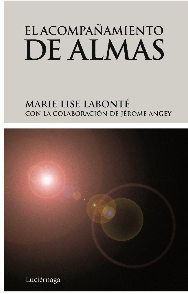 EL ACOMPAÑAMIENTO DE ALMAS | 9788492545056 | LABONTE, MARIE LISE | Llibreria L'Odissea - Libreria Online de Vilafranca del Penedès - Comprar libros