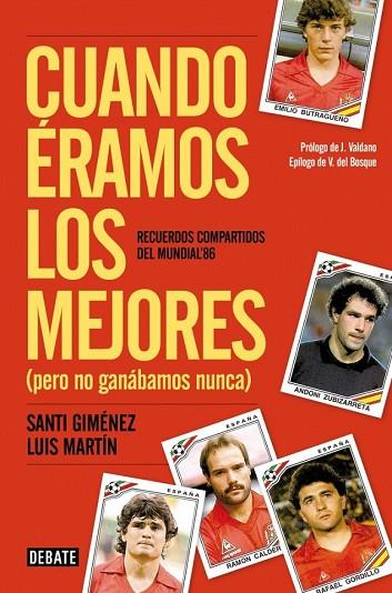 CUANDO ÉRAMOS LOS MEJORES ( PERO NO GANÁBAMOS NUNCA ) | 9788499924106 | MARTIN, LUIS / GIMENEZ, SANTIAG | Llibreria Online de Vilafranca del Penedès | Comprar llibres en català