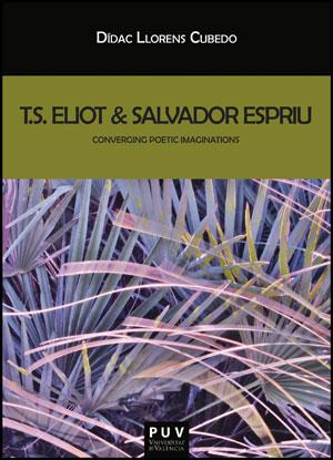 T S ELIOT & SALVADOR ESPRIU | 9788437090818 | LLORENS, DÍDAC | Llibreria Online de Vilafranca del Penedès | Comprar llibres en català