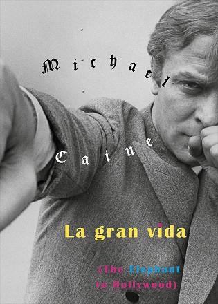 LA GRAN VIDA | 9788416167838 | CAINE, MICHAEL | Llibreria Online de Vilafranca del Penedès | Comprar llibres en català