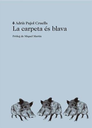 La carpeta és blava, d'Adrià Pujol | Llibreria Online de Vilafranca del Penedès | Comprar llibres en català