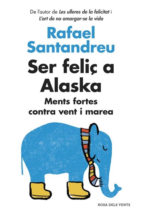 SER FELIÇ A ALASKA | 9788416430130 | SANTANDREU, RAFAEL | Llibreria Online de Vilafranca del Penedès | Comprar llibres en català