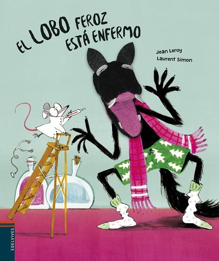 EL LOBO FEROZ ESTÁ ENFERMO | 9788414024379 | LEROY, JEAN | Llibreria Online de Vilafranca del Penedès | Comprar llibres en català