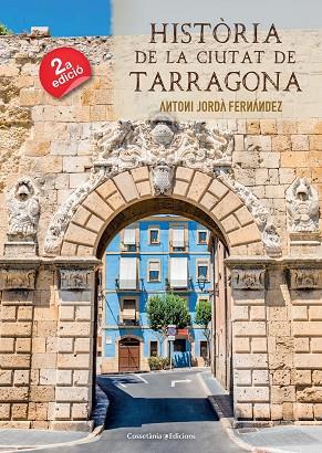 HISTÒRIA DE LA CIUTAT DE TARRAGONA | 9788490349090 | JORDÀ FERNÀNDEZ, ANTONI | Llibreria Online de Vilafranca del Penedès | Comprar llibres en català