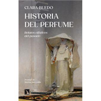 HISTORIA DEL PERFUME | 9788413529462 | BUEDO, CLARA | Llibreria Online de Vilafranca del Penedès | Comprar llibres en català