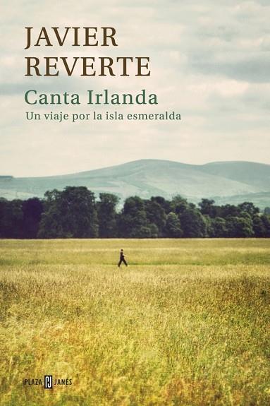 CANTA IRLANDA | 9788401346873 | REVERTE, JAVIER | Llibreria Online de Vilafranca del Penedès | Comprar llibres en català