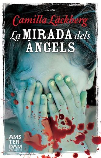 LA MIRADA DELS ÀNGELS | 9788415645498 | LÄCKBERG, CAMILLA | Llibreria Online de Vilafranca del Penedès | Comprar llibres en català