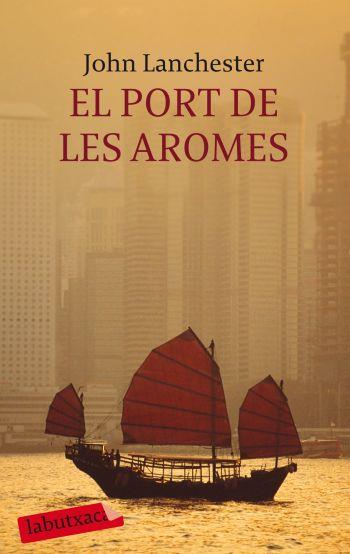 EL PORT DE LES AROMES | 9788499300986 | LANCHESTER, JOHN | Llibreria Online de Vilafranca del Penedès | Comprar llibres en català