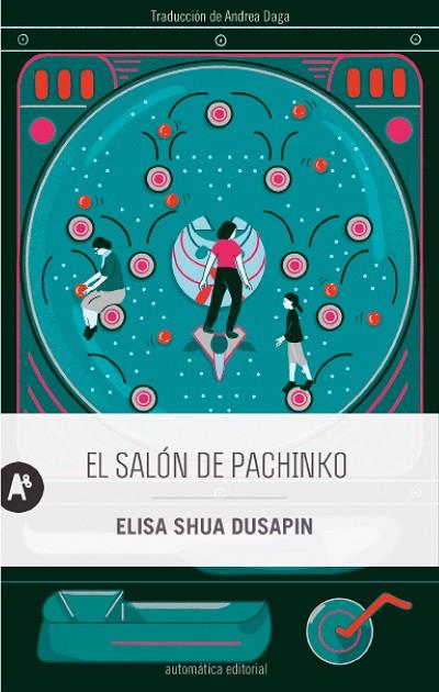 EL SALÓN DE PACHINKO | 9788415509929 | DUSAPIN, ELISA SHUA | Llibreria Online de Vilafranca del Penedès | Comprar llibres en català