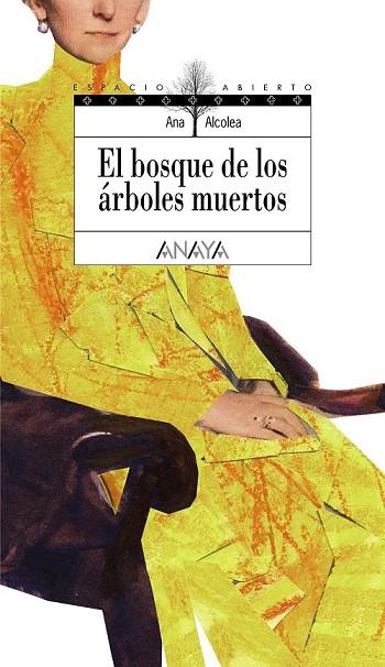 EL BOSQUE DE LOS ARBOLES MUERTOS | 9788466792516 | ALCOLEA, ANA | Llibreria Online de Vilafranca del Penedès | Comprar llibres en català