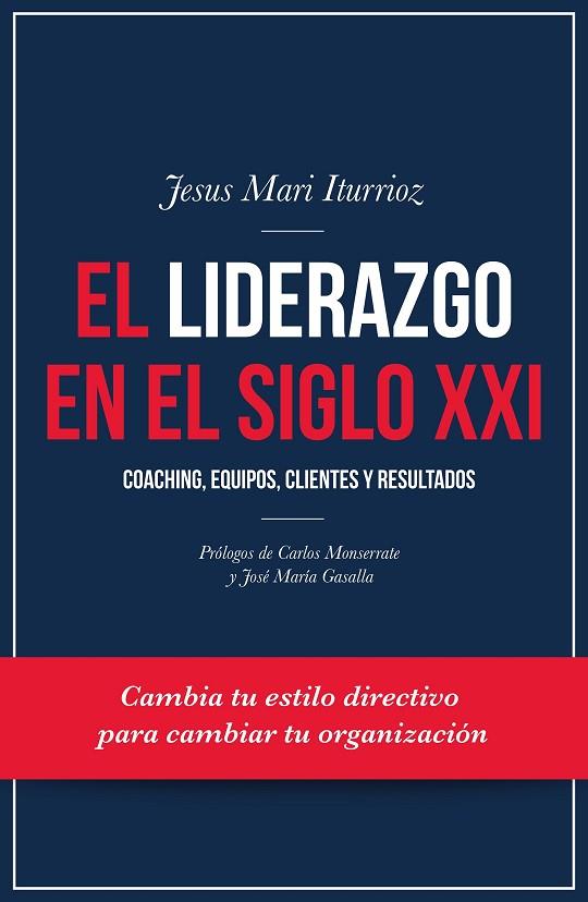 EL LIDERAZGO EN EL SIGLO XXI | 9788498754377 | ITURRIOZ AIZPURU, JESUS MARI | Llibreria Online de Vilafranca del Penedès | Comprar llibres en català