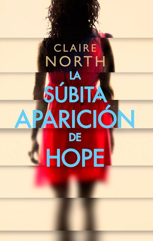 LA SÚBITA APARICIÓN DE HOPE | 9788417036942 | NORTH, CLAIRE | Llibreria Online de Vilafranca del Penedès | Comprar llibres en català