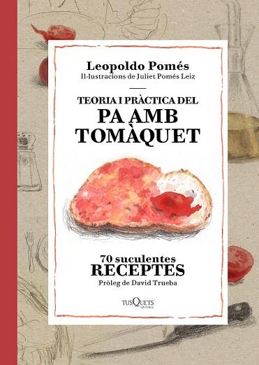 TEORIA I PRÀCTICA DEL PA AMB TOMÀQUET | 9788490662526 | POMES, LEOPOLDO | Llibreria Online de Vilafranca del Penedès | Comprar llibres en català