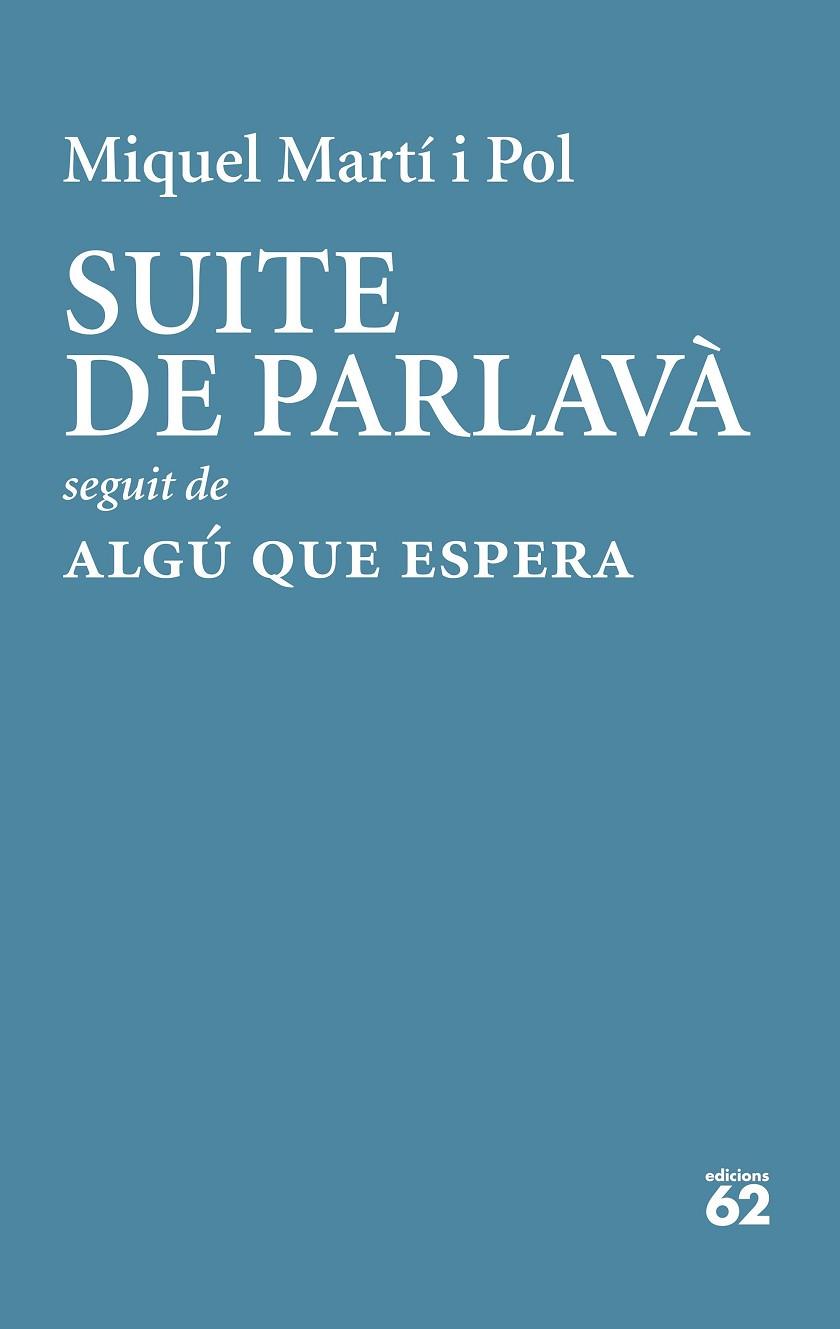 SUITE DE PARLAVÀ · ALGÚ QUE ESPERA | 9788429779189 | MARTÍ I POL, MIQUEL | Llibreria Online de Vilafranca del Penedès | Comprar llibres en català