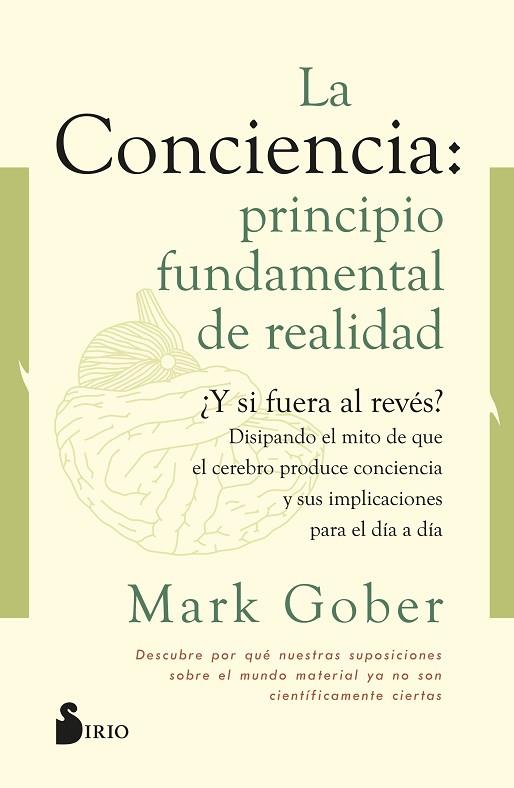 LA CONCIENCIA: PRINCIPIO FUNDAMENTAL DE REALIDAD | 9788418531187 | GOBER, MARK | Llibreria Online de Vilafranca del Penedès | Comprar llibres en català