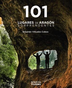 101 LUGARES DE ARAGÓN SORPRENDENTES | 9788491587262 | VIÑUALES COBOS, EDUARDO | Llibreria L'Odissea - Libreria Online de Vilafranca del Penedès - Comprar libros