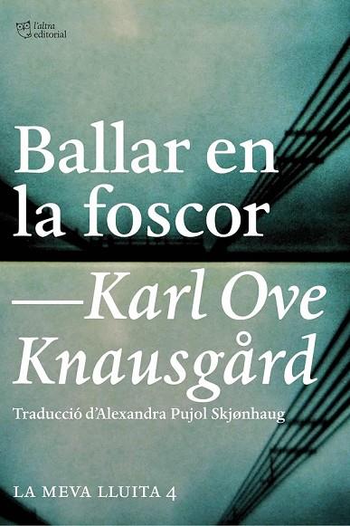 BALLAR EN LA FOSCOR | 9788494508523 | KNAUSGARD, KARL OVE / PUJOL SKJÖNHAUG, ALEXANDRA | Llibreria Online de Vilafranca del Penedès | Comprar llibres en català