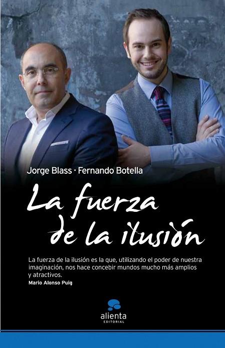 LA FUERZA DE LA ILUSION | 9788492414536 | BLASS, JORGE Y BOTELLA, FERNANDO | Llibreria Online de Vilafranca del Penedès | Comprar llibres en català