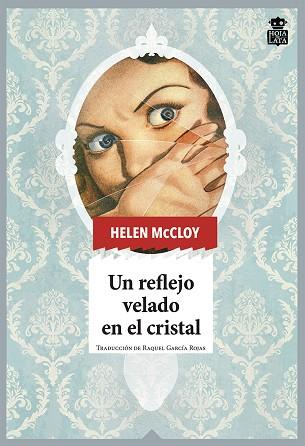 UN REFLEJO VELADO EN EL CRISTAL | 9788418918049 | MCCLOY, HELEN | Llibreria Online de Vilafranca del Penedès | Comprar llibres en català