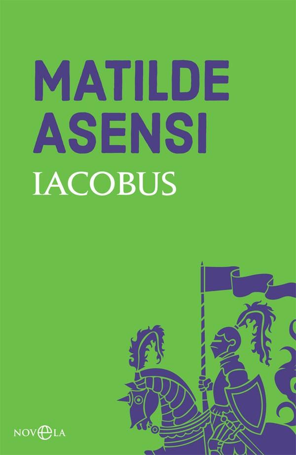 IACOBUS | 9788491645238 | ASENSI, MATILDE | Llibreria Online de Vilafranca del Penedès | Comprar llibres en català