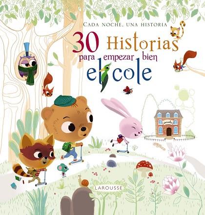 30 HISTORIAS PARA EMPEZAR BIEN EL COLE | 9788416368600 | LAROUSSE EDITORIAL | Llibreria Online de Vilafranca del Penedès | Comprar llibres en català