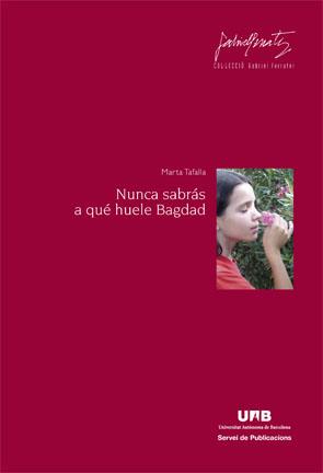 NUNCA SABRAS A QUE HUELE BAGDAD | 9788449026119 | TAFALLA, MARTA | Llibreria Online de Vilafranca del Penedès | Comprar llibres en català