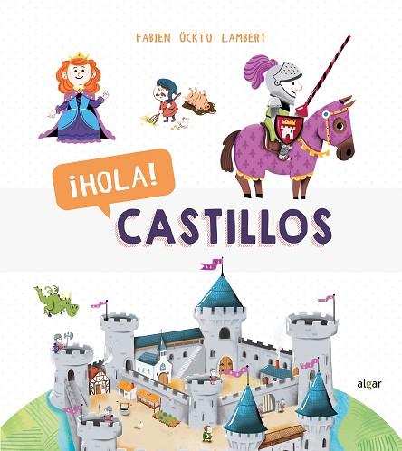 HOLA CASTILLOS | 9788491423096 | ÖCKTO LAMBERT, FABIEN | Llibreria Online de Vilafranca del Penedès | Comprar llibres en català